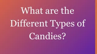what are the different types of candies