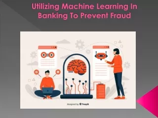Utilizing Machine Learning In Banking To Prevent Fraud