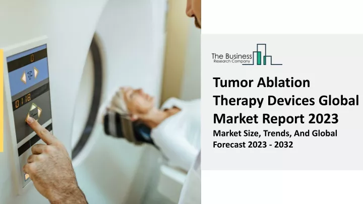 tumor ablation therapy devices global market