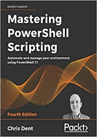 READ Mastering PowerShell Scripting Automate and manage your environment using
