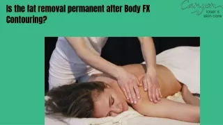 Is the fat removal permanent after Body FX Contouring