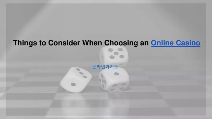 things to consider when choosing an online casino