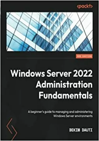 DOWNLOAD Windows Server 2022 Administration Fundamentals A beginner s guide to