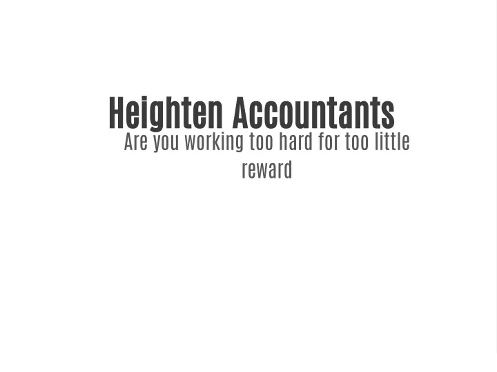 heighten accountants are you working too hard