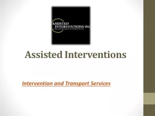 Assisted interventions Intervention Services