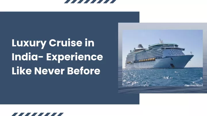 luxury cruise in india experience like never
