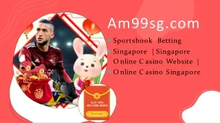 Singapore's Reputable Online Casino – Am99sg