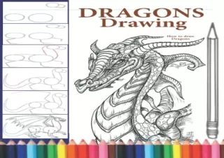 [READ PDF] How to Draw Dragons: The Step-by-Step Way to Draw Dragons,Learn How t