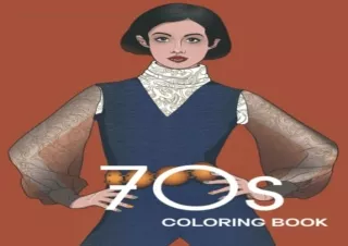 [DOWNLOAD PDF] 70s COLORING BOOK: A Fashion Coloring book for adults and teens (