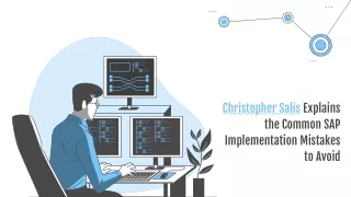 christopher salis explains the common sap implementation mistakes to avoid