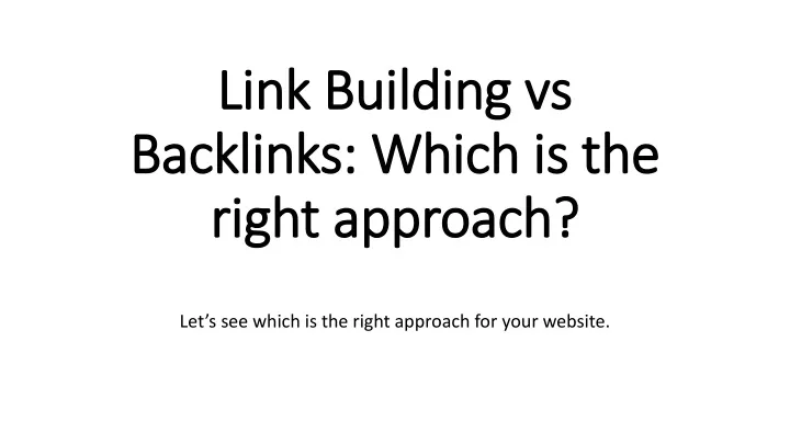 link building vs backlinks which is the right approach