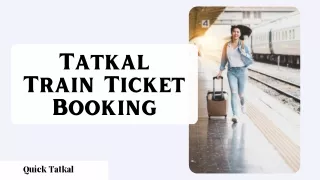 Get Fast Tatkal Train Ticket Booking Through Quick Tatkal!