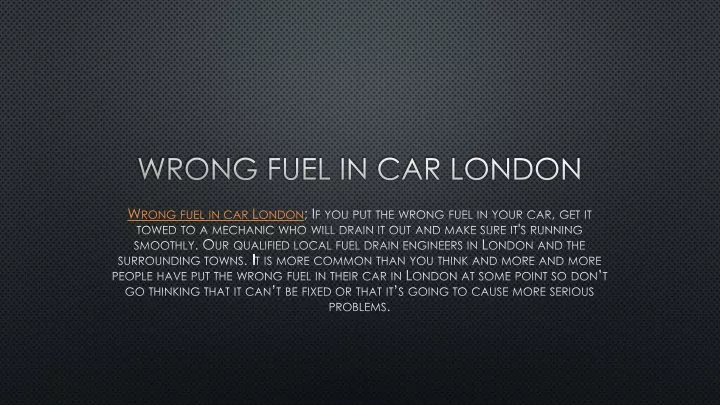 w rong fuel in car l ondon