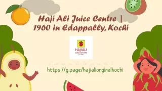 Haji Ali Juice Centre- 1960 in Edappally, Kochi
