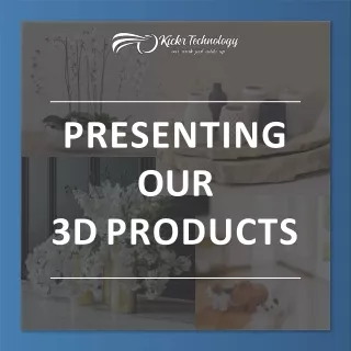 presenting our 3d products