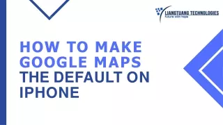 How to make Google Maps the default on iPhone