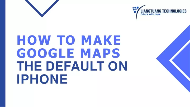 PPT How To Make Google Maps The Default On IPhone PowerPoint   How To Make Google Maps The Default On Iphone N 