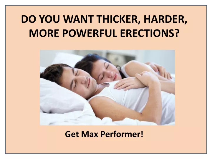 do you want thicker harder more powerful erections