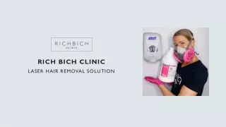 Rich Bich Clinic Laser Hair Removal Solution