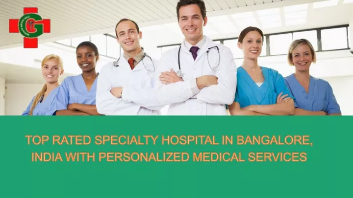 top rated specialty hospital in bangalore india with personalized medical services
