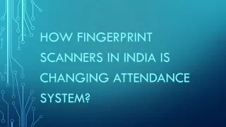How Fingerprint Scanners in India is changing Attendance System