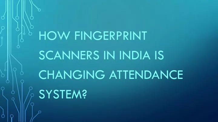 how fingerprint scanners in india is changing attendance system