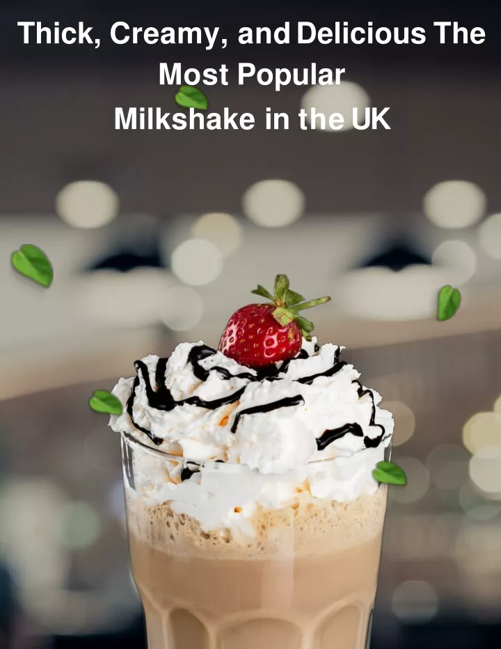 thick creamy and delicious the most popular milkshake in the uk