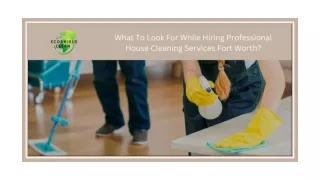 What To Look For While Hiring Professional House Cleaning Services Fort Worth?
