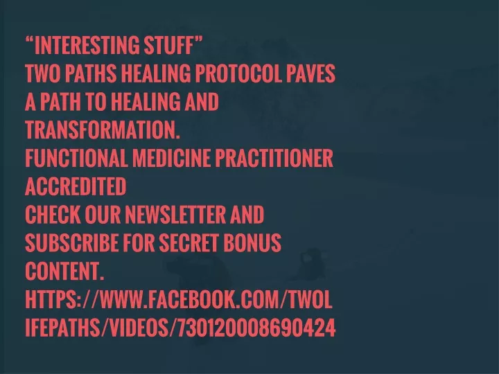 interesting stuff two paths healing protocol