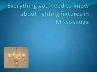 Everything you need to know about lighting fixtures in Mississauga