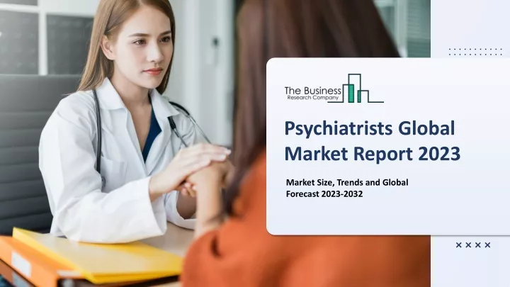 psychiatrists global market report 2023