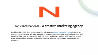Tonic International -  A creative marketing agency
