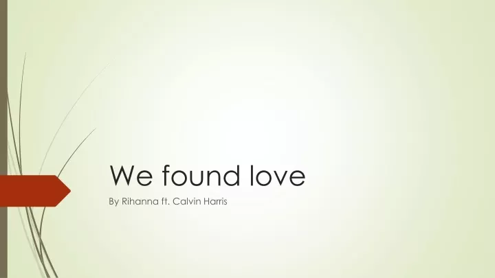 we found love