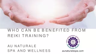 Who can be benefited from Reiki Training - AU Naturale Spa and Wellness