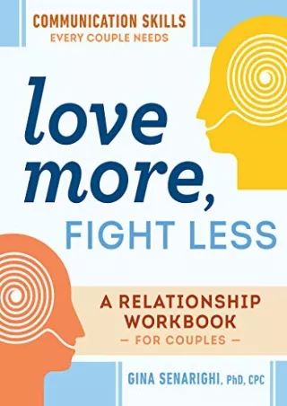 (pdF) full d!OWNLOAD Love More, Fight Less: Communication Skills Every Coup