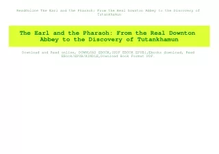 ReadOnline The Earl and the Pharaoh From the Real Downton Abbey to the Discovery of Tutankhamun (DOWNLOAD E.B.O.O.K.^)