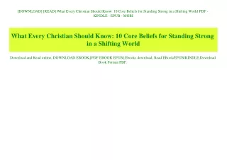 [DOWNLOAD] [READ] What Every Christian Should Know 10 Core Beliefs for Standing Strong in a Shifting World PDF - KINDLE