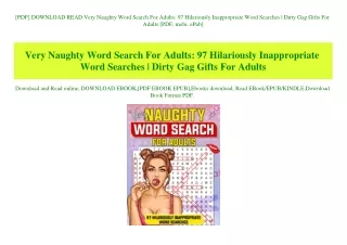 [PDF] DOWNLOAD READ Very Naughty Word Search For Adults 97 Hilariously Inappropriate Word Searches  Dirty Gag Gifts For