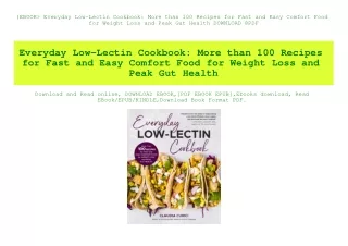(EBOOK Everyday Low-Lectin Cookbook More than 100 Recipes for Fast and Easy Comfort Food for Weight Loss and Peak Gut He