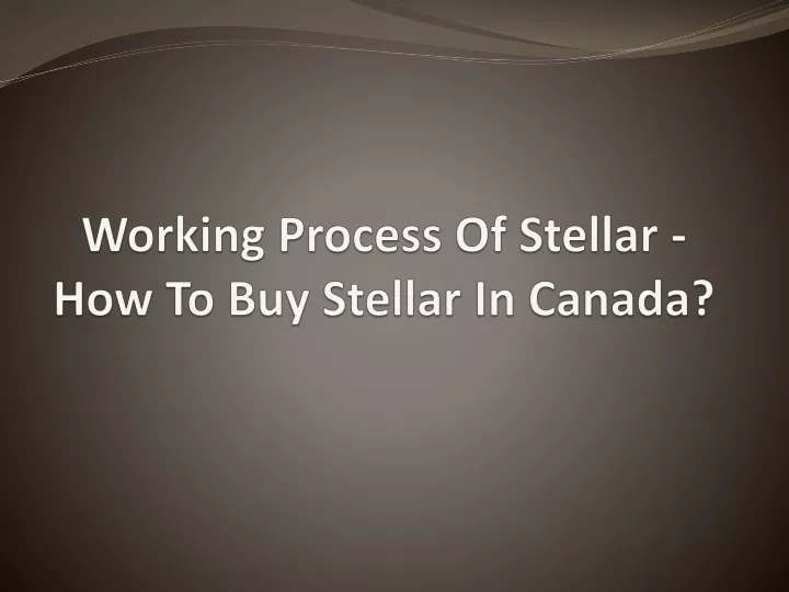 working process of stellar how to buy stellar in canada