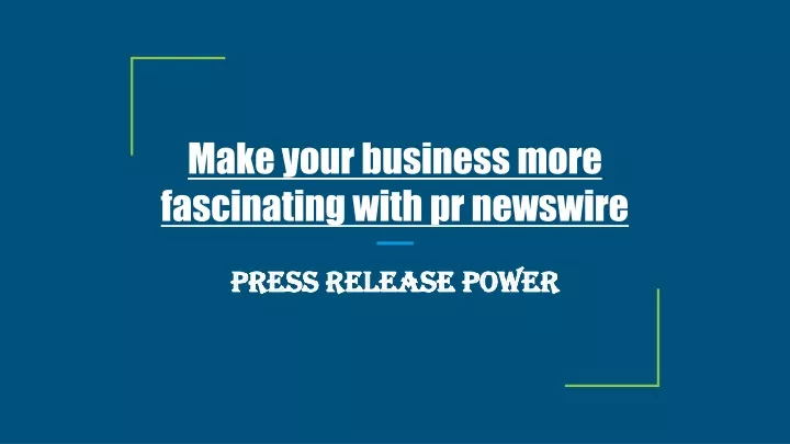 make your business more fascinating with pr newswire