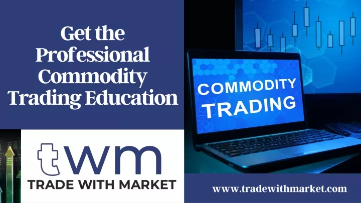 get the professional commodity trading education