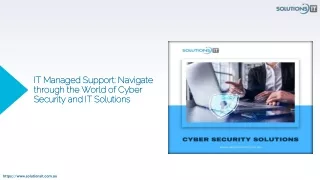 IT Managed Support: Navigate through the World of Cyber Security and IT Solution