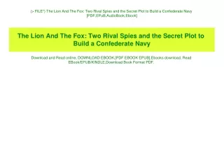 (P.D.F. FILE) The Lion And The Fox Two Rival Spies and the Secret Plot to Build a Confederate Navy [PDF EPuB AudioBook E