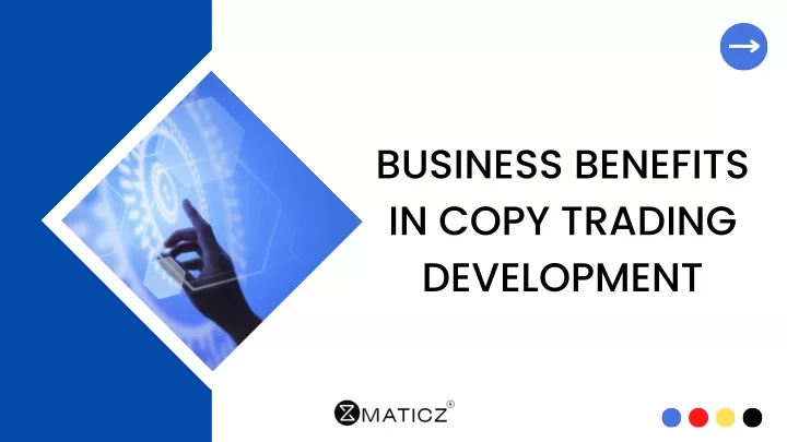 business benefits in copy trading development
