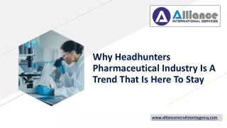 Why Headhunters Pharmaceutical Industry Is A Trend That Is Here To Stay