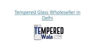 Tempered Glass Wholeseller