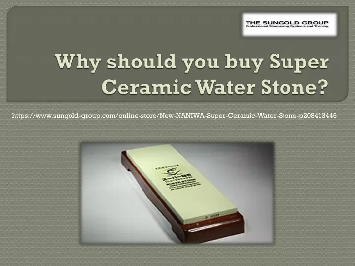 why should you buy super ceramic water stone