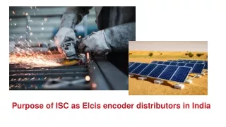 purpose of isc as elcis encoder distributors in india