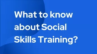 what to know about social skills training